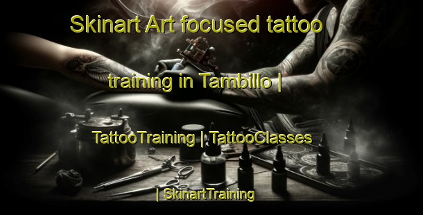 Skinart Art-focused tattoo training in Tambillo | TattooTraining | TattooClasses | SkinartTraining-Ecuador